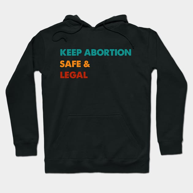 Keep Abortion Safe and Legal Pro Choice Feminist Retro Hoodie by Aymoon05